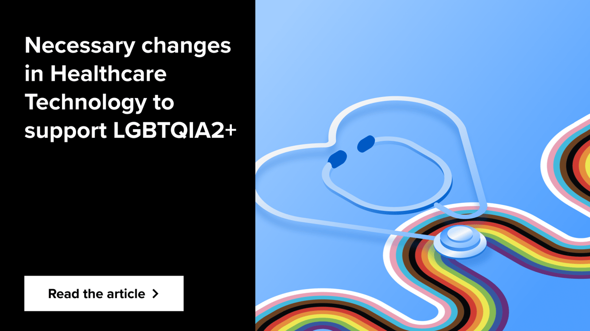 Necessary changes in Healthcare Technology to support LGBTQIA2+