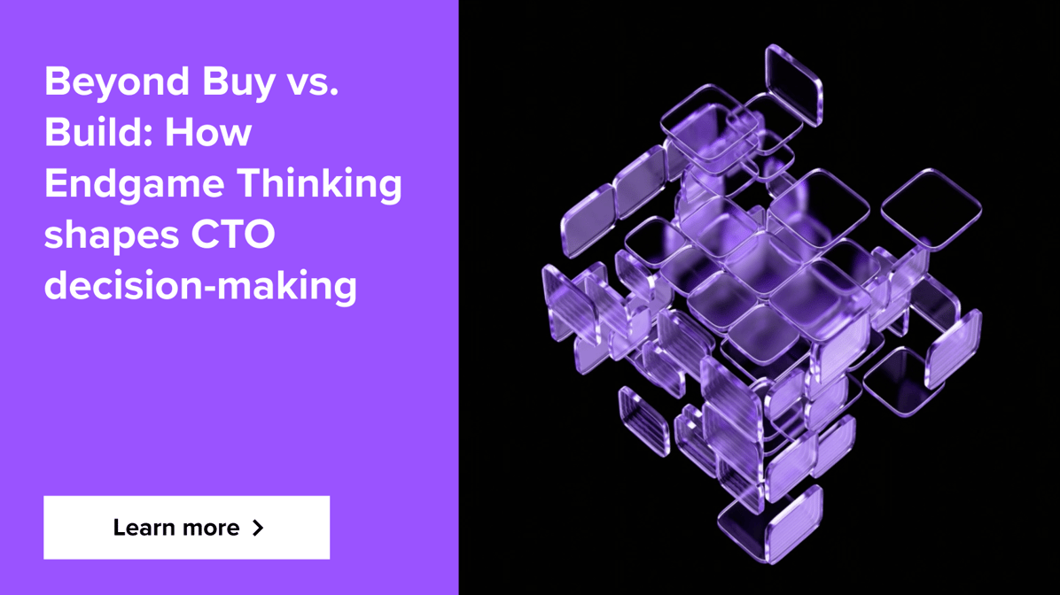 Beyond Buy vs. Build: How Endgame Thinking shapes CTO decision-making Sergii Gorpynich