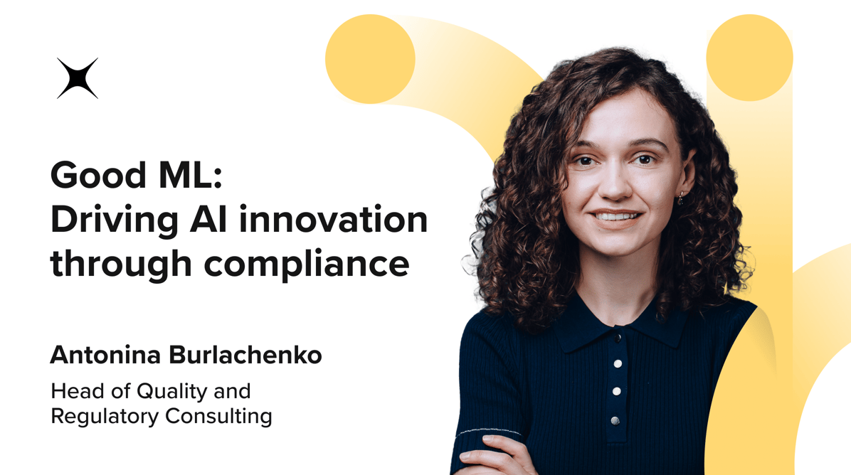 Good ML: Driving AI innovation through compliance by Antonina Burlachenko