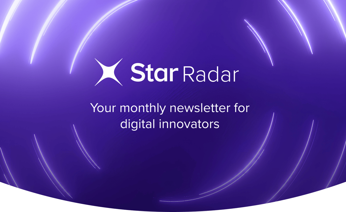 Star Radar - Your monthly newsletter for digital innovators